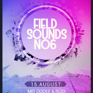 Field Sounds No 6 mit Dodee& Rüdi